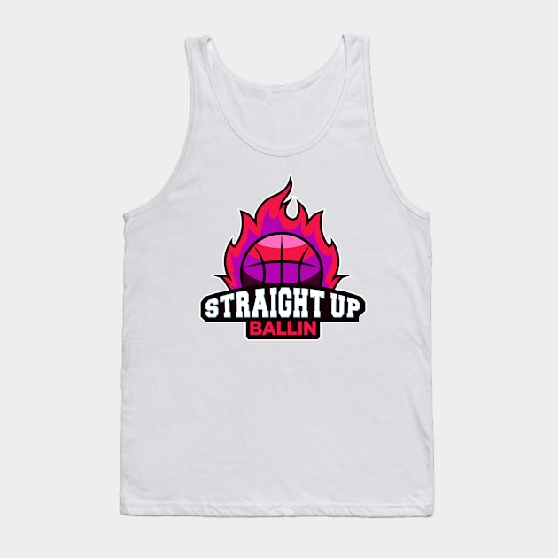 Straight Up Ballin Tank Top by aaallsmiles